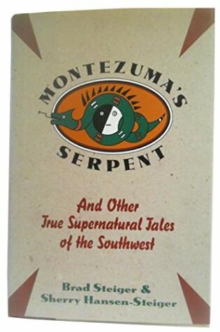 Cover of Montezuma's Serpent and Other True Supernatural Tales of the Southwest