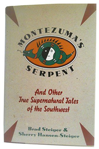 Book cover for Montezuma's Serpent and Other True Supernatural Tales of the Southwest