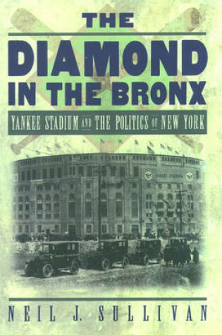 Cover of Diamond in the Bronx Yankee Stadium and the Politics of New