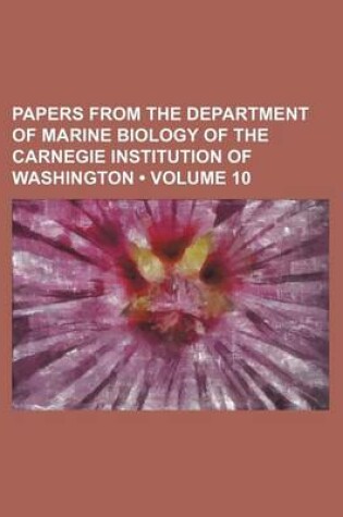 Cover of Papers from the Department of Marine Biology of the Carnegie Institution of Washington Volume 10