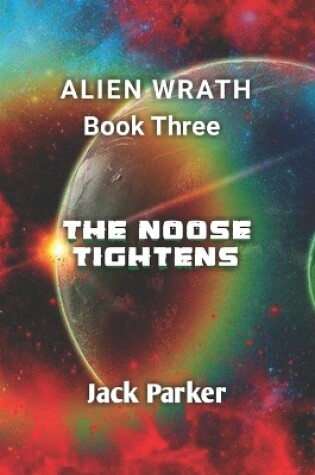 Cover of The Noose Tightens (Alien Wrath Series Book 3)
