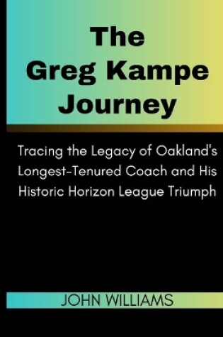 Cover of The Greg Kampe Journey