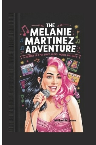 Cover of The Melanie Martinez Adventure