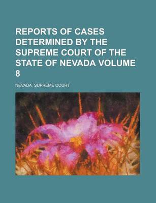 Book cover for Reports of Cases Determined by the Supreme Court of the State of Nevada Volume 8