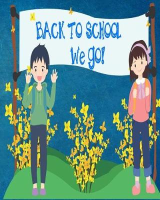 Book cover for Back to School We Go!