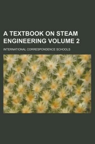 Cover of A Textbook on Steam Engineering Volume 2