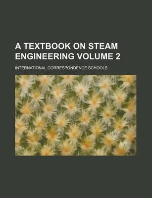 Book cover for A Textbook on Steam Engineering Volume 2