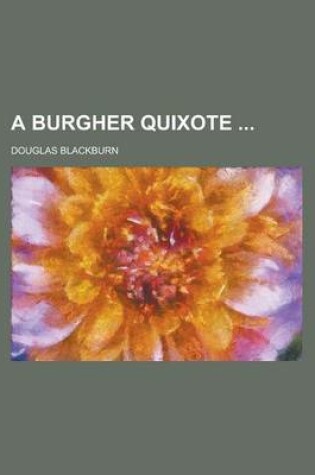 Cover of A Burgher Quixote