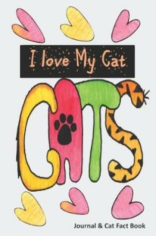 Cover of I Love My Cat, Journal & Fact Book