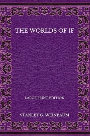 Cover of The Worlds of If - Large Print Edition