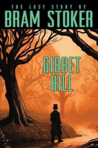 Cover of Bram Stoker's Lost Story, Gibbet Hill