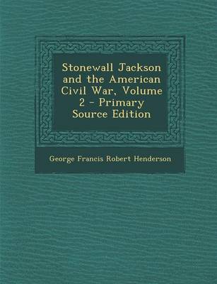 Book cover for Stonewall Jackson and the American Civil War, Volume 2 - Primary Source Edition