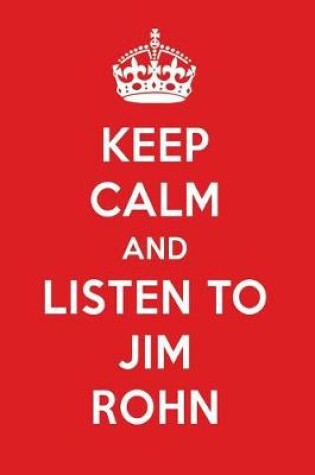 Cover of Keep Calm and Listen to Jim Rohn