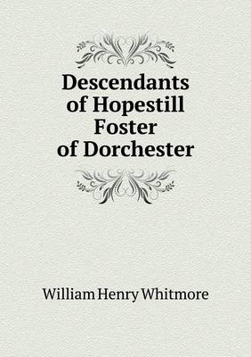 Book cover for Descendants of Hopestill Foster of Dorchester