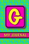 Book cover for Monogram Journal For Girls; My Journal 'G'