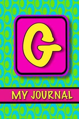 Book cover for Monogram Journal For Girls; My Journal 'G'