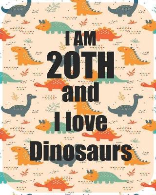 Book cover for I am 20th and I love Dinosaurs