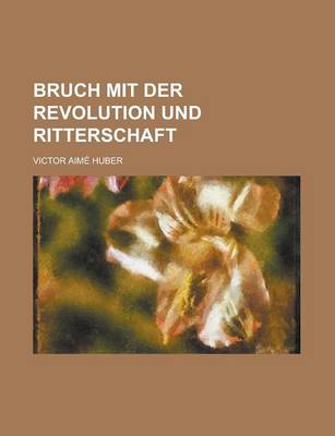 Book cover for Bruch Mit Der Revolution Und Ritterschaft