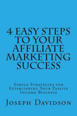 Book cover for 4 Easy Steps to Your Affiliate Marketing Success