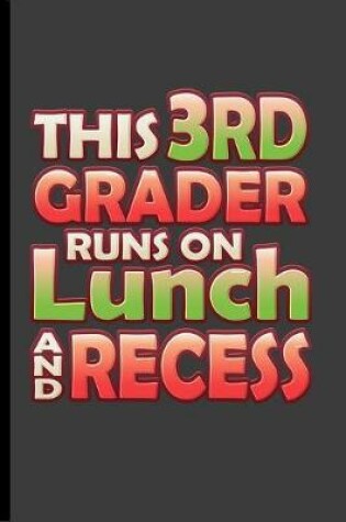 Cover of This 3rd Grader Runs on Lunch and Recess