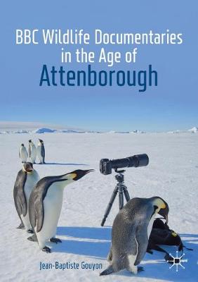 Cover of BBC Wildlife Documentaries in the Age of Attenborough