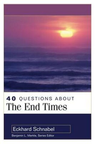 Cover of 40 Questions about the End Times