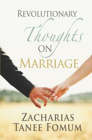 Cover of Revolutionary Thoughts On Marriage