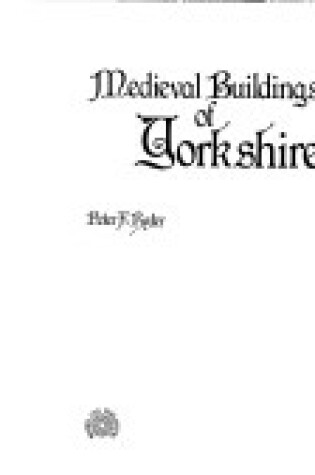 Cover of Mediaeval Buildings of Yorkshire