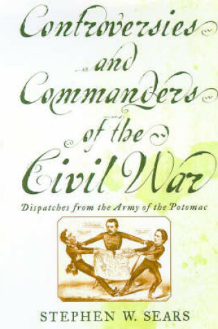 Cover of Controversies and Commanders of the Civil War