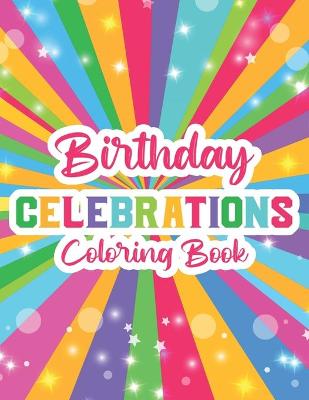 Book cover for Birthday Celebrations Coloring Book