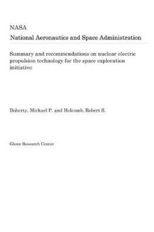 Cover of Summary and Recommendations on Nuclear Electric Propulsion Technology for the Space Exploration Initiative