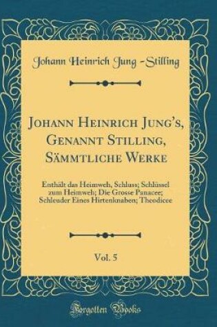 Cover of Johann Heinrich Jung's, Genannt Stilling, Sämmtliche Werke, Vol. 5