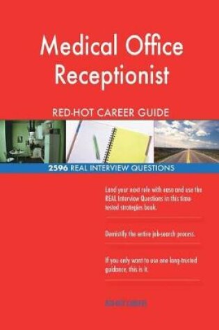 Cover of Medical Office Receptionist Red-Hot Career Guide; 2596 Real Interview Questions