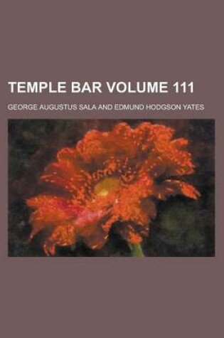 Cover of Temple Bar Volume 111