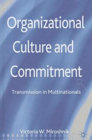 Cover of Organizational Culture and Commitment: Transmission in Multinationals
