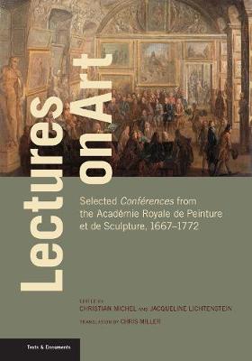 Book cover for Lectures on Art - Selected Conferences from the Academie Royale de Peinture et de Sculpture, 1667- 1772