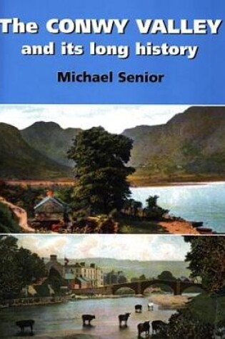 Cover of Conwy Valley and Its Long History, The