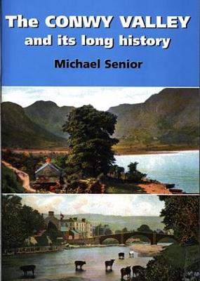 Book cover for Conwy Valley and Its Long History, The