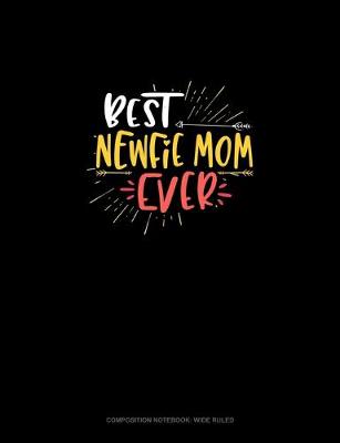 Cover of Best Newfie Mom Ever