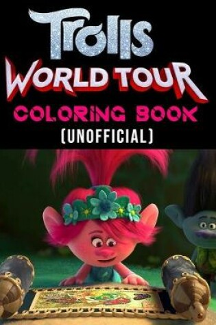 Cover of Trolls World Tour Coloring book (Unofficial)