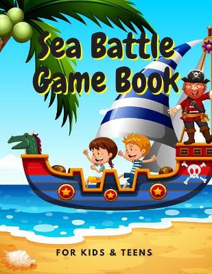 Book cover for Sea Battle Game Book for Kids & Teens