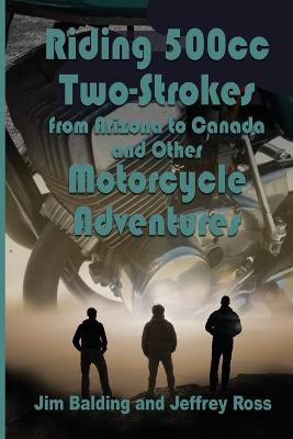 Cover of Riding 500cc Two Strokes to Canada in 1972