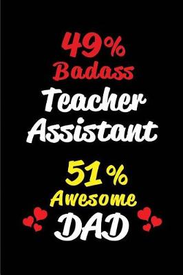 Book cover for 49% Badass Teacher Assistant 51% Awesome Dad