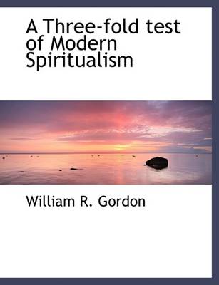 Book cover for A Three-Fold Test of Modern Spiritualism