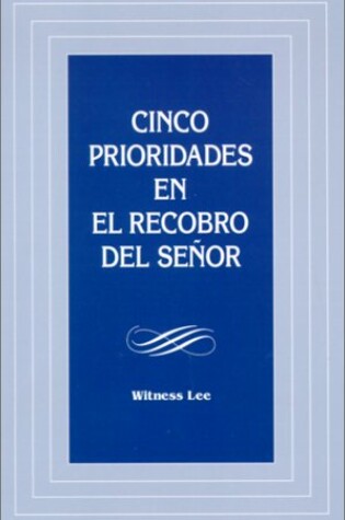 Cover of Cinco Prioridades en el Recobro del Senor