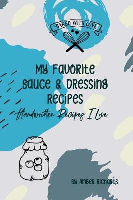 Book cover for My Favorite Sauce & Dressing Recipes