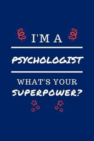 Cover of I'm A Psychology What's Your Superpower?