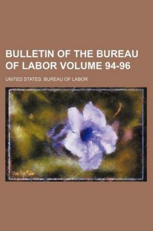 Cover of Bulletin of the Bureau of Labor Volume 94-96