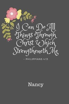 Book cover for Nancy I Can Do All Things Through Christ Which Strengtheneth Me Philippians 4