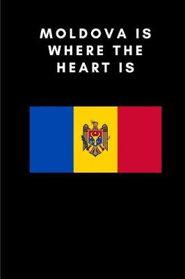 Book cover for Moldova Is Where the Heart Is